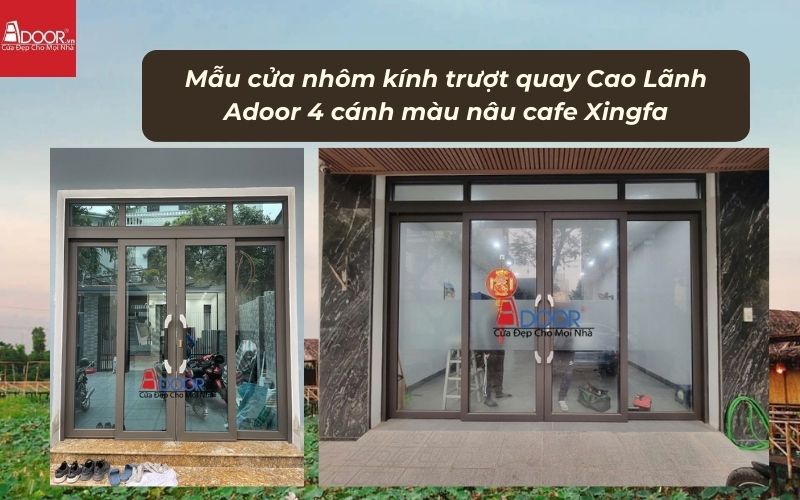 Mẫu cửa nhôm kính trượt quay Cao Lãnh Adoor 4 cánh màu nâu cafe Xingfa Mẫu cửa nhôm kính trượt quay Cao Lãnh Adoor 4 cánh màu nâu cafe Xingfa