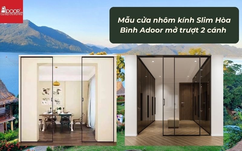 Mẫu cửa nhôm kính Slim Hòa Bình Adoor mở trượt 2 cánh 