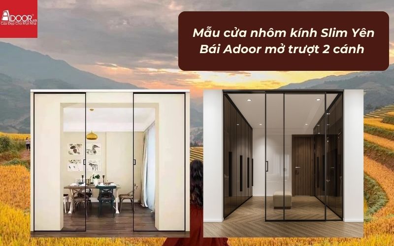 Mẫu cửa nhôm kính Slim Yên Bái Adoor mở trượt 2 cánh 