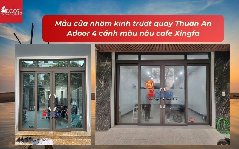Mẫu cửa nhôm kính trượt quay Thuận An Adoor 4 cánh màu nâu cafe Xingfa