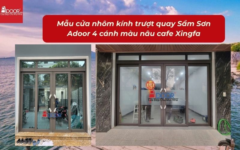 Mẫu cửa nhôm kính trượt quay Sầm Sơn Adoor 4 cánh màu nâu cafe Xingfa