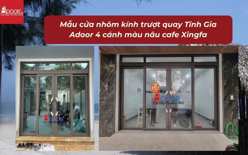 Mẫu cửa nhôm kính trượt quay Tĩnh Gia Adoor 4 cánh màu nâu cafe Xingfa