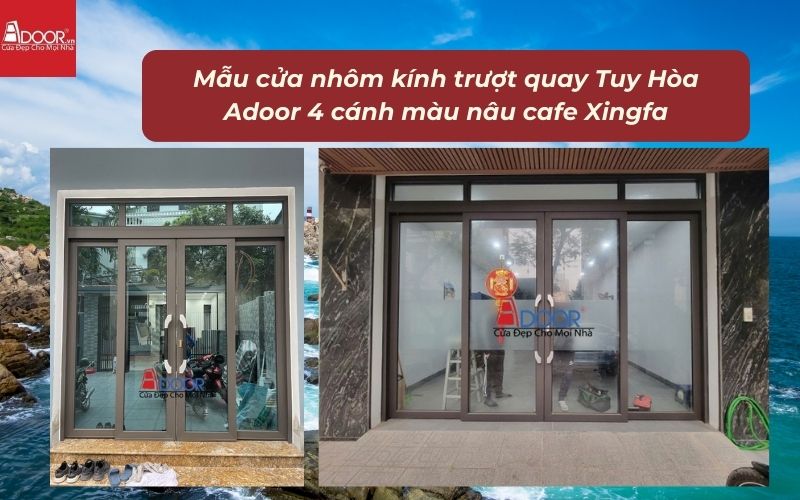 Mẫu cửa nhôm kính trượt quay Tuy Hòa Adoor 4 cánh màu nâu cafe Xingfa