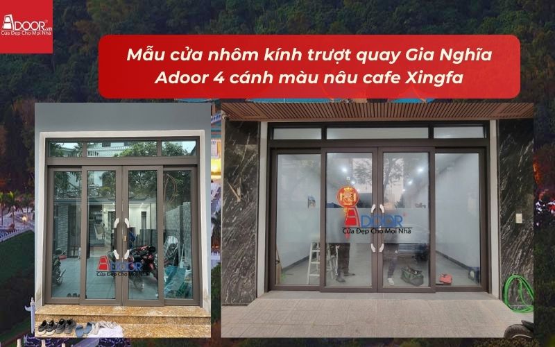Mẫu cửa nhôm kính trượt quay Gia Nghĩa Adoor 4 cánh màu nâu cafe Xingfa