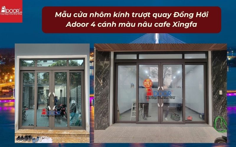 Mẫu cửa nhôm kính trượt quay Đồng Hới Adoor 4 cánh màu nâu cafe Xingfa
