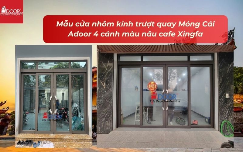 Mẫu cửa nhôm kính trượt quay Móng Cái Adoor 4 cánh màu nâu cafe Xingfa