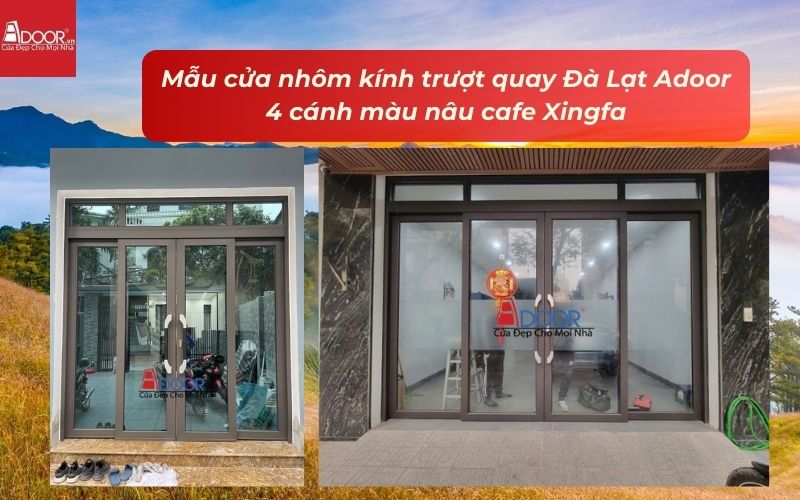 Mẫu cửa nhôm kính trượt quay Đà Lạt Adoor 4 cánh màu nâu cafe Xingfa