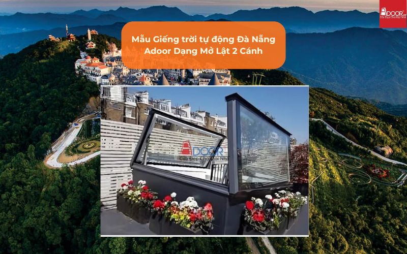 Mẫu Giếng trời tự động Đà Nẵng Adoor Dạng Mở Lật 2 Cánh