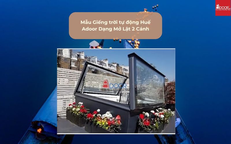 Mẫu Giếng trời tự động Huế Adoor Dạng Mở Lật 2 Cánh