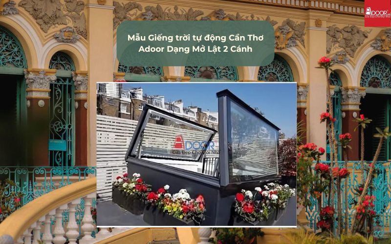 Mẫu Giếng trời tự động Cần Thơ Adoor Dạng Mở Lật 2 Cánh