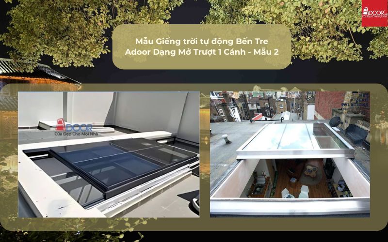 Mẫu Giếng trời tự động Bến Tre Adoor Dạng Mở Trượt 1 Cánh - Mẫu 2
