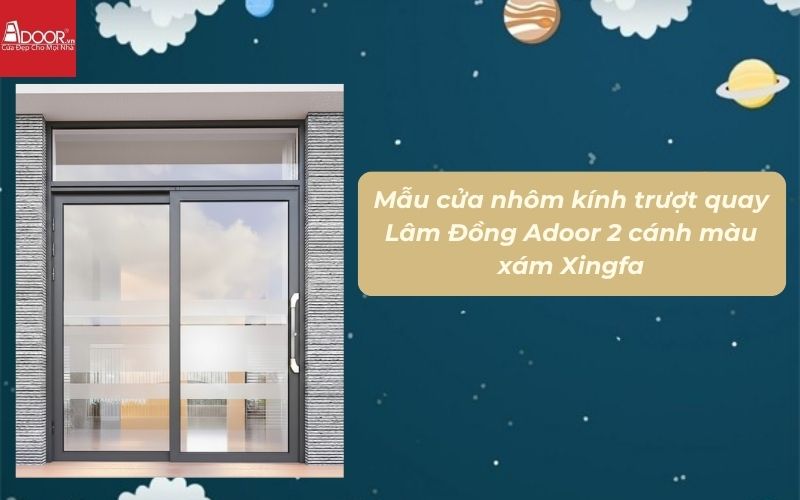 Mẫu cửa nhôm kính trượt quay Lâm Đồng Adoor 2 cánh màu xám Xingfa