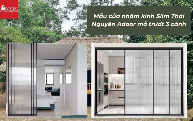 Mẫu cửa nhôm kính Slim Thái Nguyên Adoor mở trượt 3 cánh