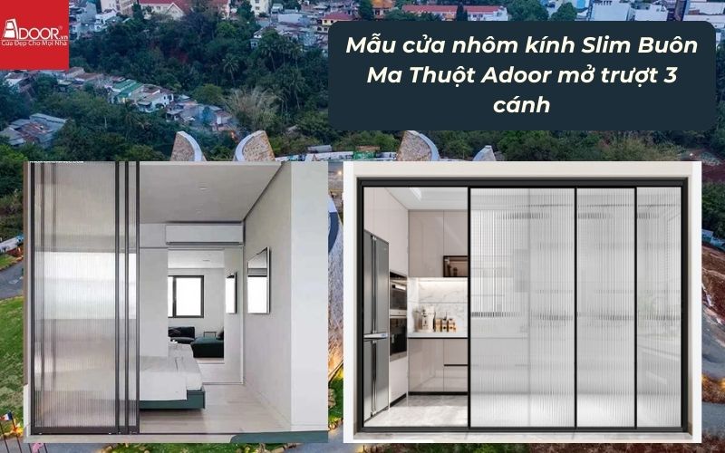 Mẫu cửa nhôm kính Slim Buôn Ma Thuột Adoor mở trượt 3 cánh