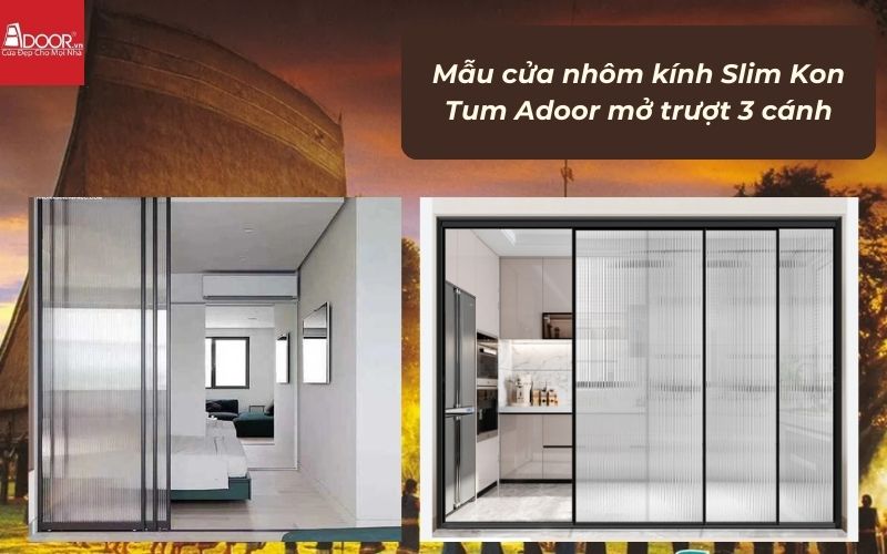 Mẫu cửa nhôm kính Slim Kon Tum Adoor mở trượt 3 cánh