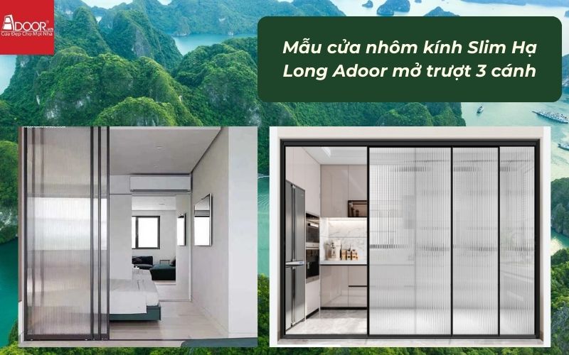 Mẫu cửa nhôm kính Slim Hạ Long Adoor mở trượt 3 cánh