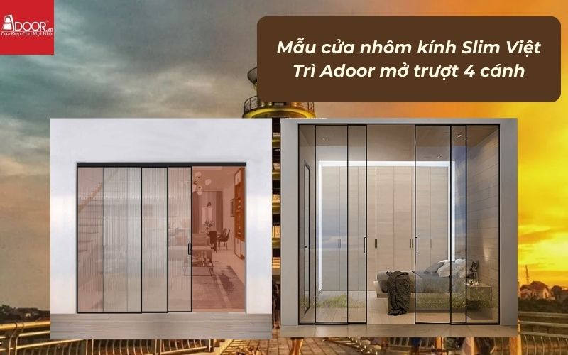 Mẫu cửa nhôm kính Slim Việt Trì Adoor mở trượt 4 cánh Mẫu cửa nhôm kính Slim Việt Trì Adoor mở trượt 4 cánh