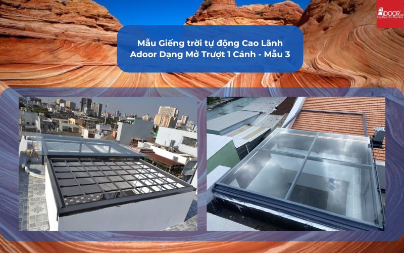 Mẫu Giếng trời tự động Cao Lãnh Adoor Dạng Mở Trượt 1 Cánh - Mẫu 3