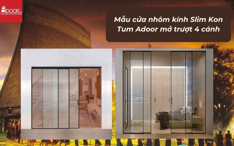 Mẫu cửa nhôm kính Slim Kon Tum Adoor mở trượt 4 cánh