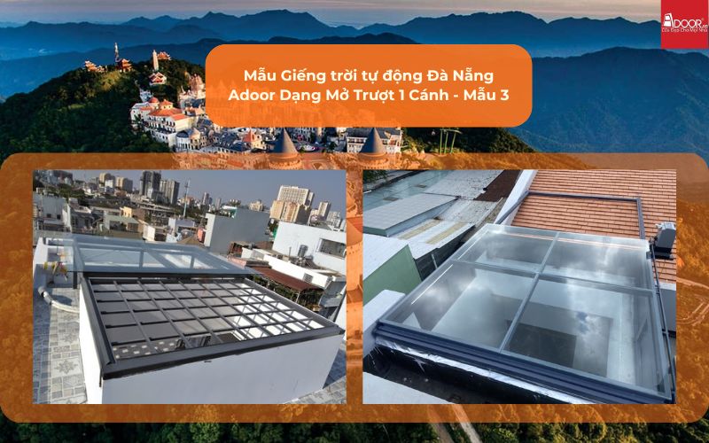 Mẫu Giếng trời tự động Đà Nẵng Adoor Dạng Mở Trượt 1 Cánh - Mẫu 3