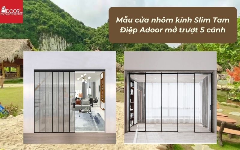 Mẫu cửa nhôm kính Slim Tam Điệp Adoor mở trượt 5 cánh