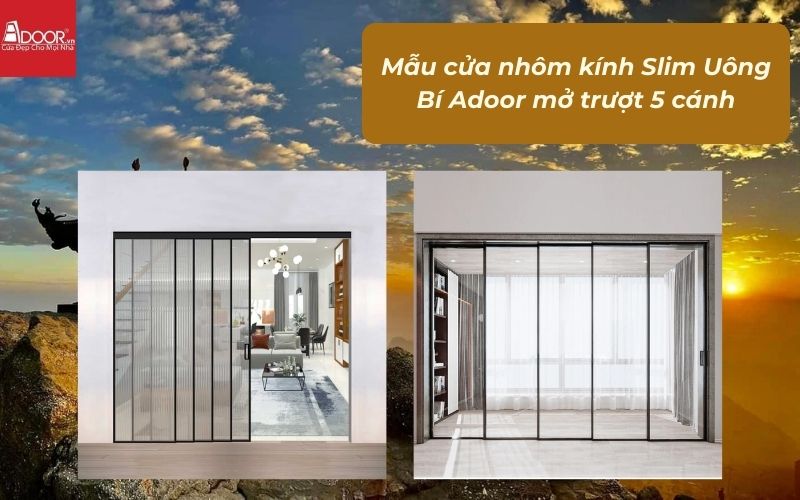 Mẫu cửa nhôm kính Slim Uông Bí Adoor mở trượt 5 cánh Mẫu cửa nhôm kính Slim Uông Bí Adoor mở trượt 5 cánh