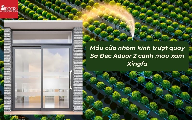 Mẫu cửa nhôm kính trượt quay Sa Đéc Adoor 2 cánh màu xám Xingfa