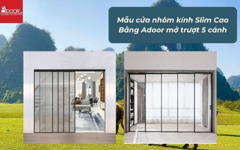 Mẫu cửa nhôm kính Slim Cao Bằng Adoor mở trượt 5 cánh