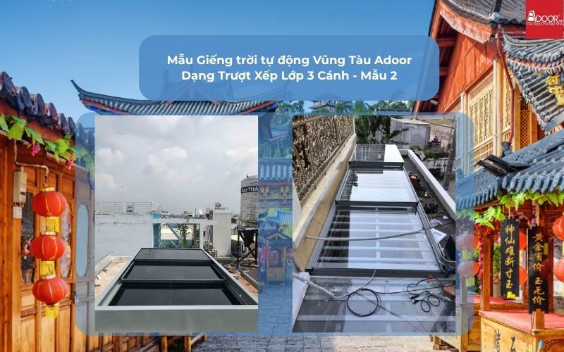 Mẫu Giếng trời tự động Vũng Tàu Adoor Dạng Trượt Xếp Lớp 3 Cánh - Mẫu 2 Mẫu Giếng trời tự động Vũng Tàu Adoor Dạng Trượt Xếp Lớp 3 Cánh - Mẫu 2