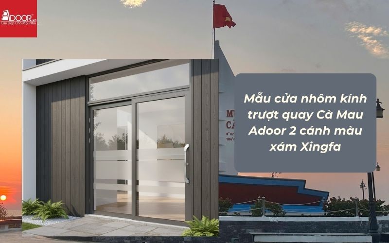 Mẫu cửa nhôm kính trượt quay Cà Mau Adoor 2 cánh màu xám Xingfa