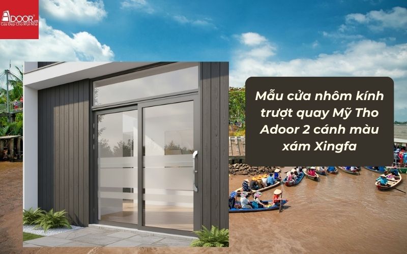 Mẫu cửa nhôm kính trượt quay Mỹ Tho Adoor 2 cánh màu xám Xingfa