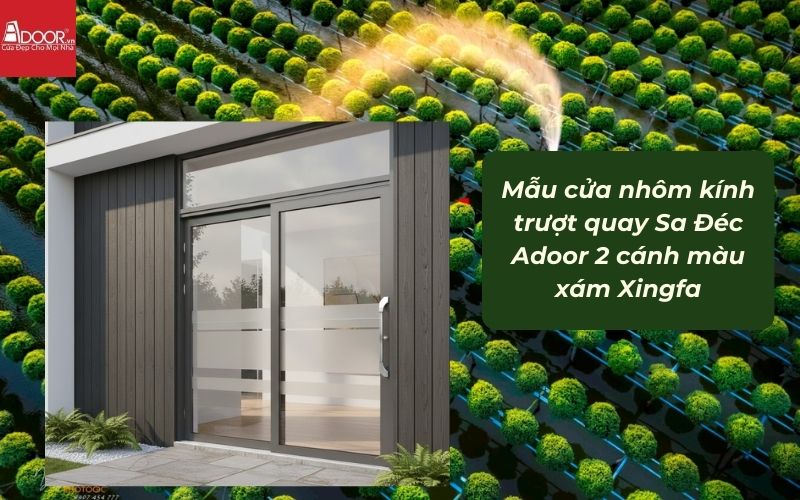 Mẫu cửa nhôm kính trượt quay Sa Đéc Adoor 2 cánh màu xám Xingfa