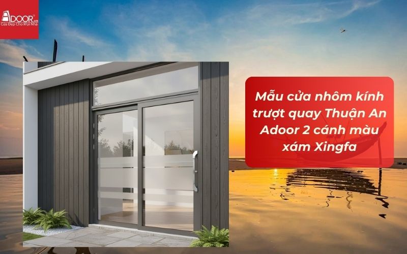 Mẫu cửa nhôm kính trượt quay Thuận An Adoor 2 cánh màu xám Xingfa