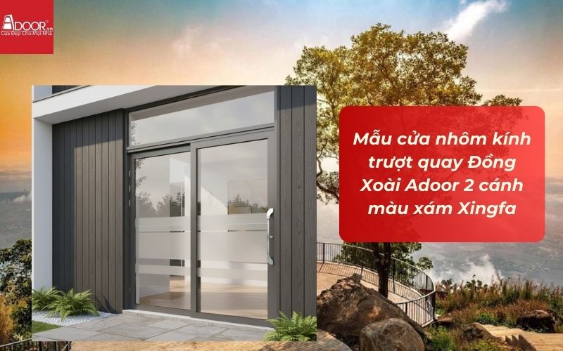 Mẫu cửa nhôm kính trượt quay Đồng Xoài Adoor 2 cánh màu xám Xingfa