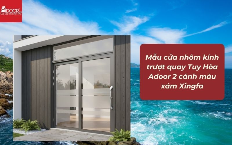Mẫu cửa nhôm kính trượt quay Tuy Hòa Adoor 2 cánh màu xám Xingfa