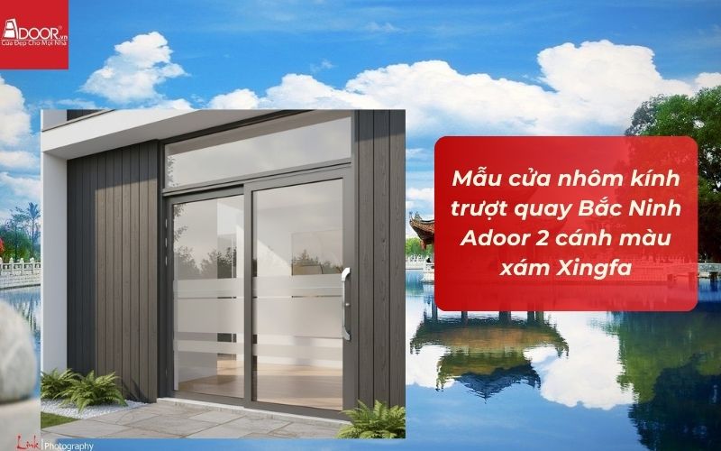 Mẫu cửa nhôm kính trượt quay Bắc Ninh Adoor 2 cánh màu xám Xingfa