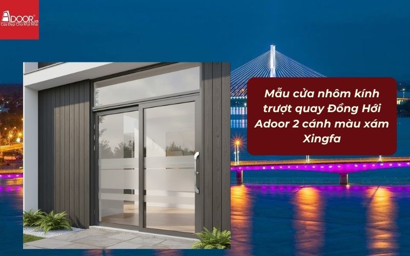 Mẫu cửa nhôm kính trượt quay Đồng Hới Adoor 2 cánh màu xám Xingfa