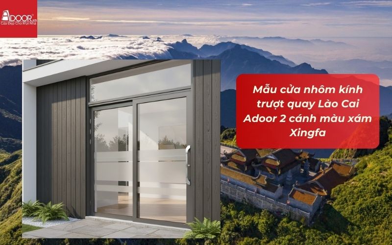 Mẫu cửa nhôm kính trượt quay Lào Cai Adoor 2 cánh màu xám Xingfa