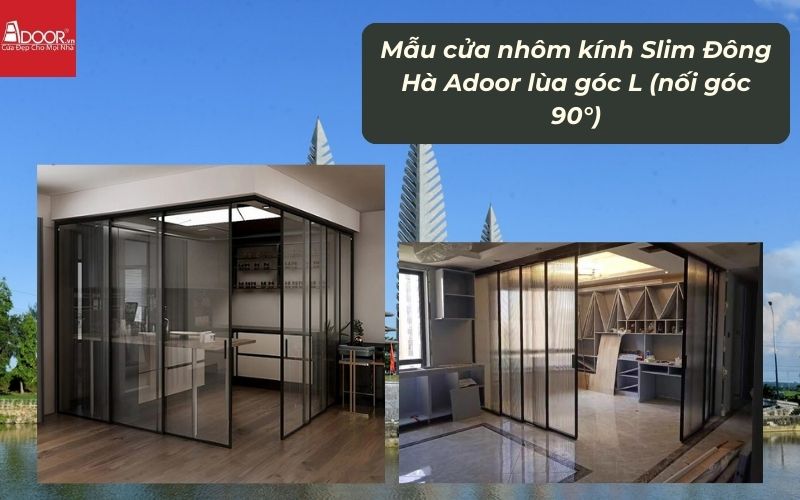 Mẫu cửa nhôm kính Slim Đông Hà Adoor lùa góc L (nối góc 90°) Mẫu cửa nhôm kính Slim Đông Hà Adoor lùa góc L (nối góc 90°)