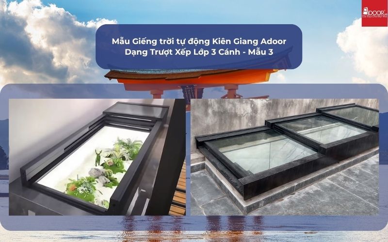 Mẫu Giếng trời tự động Kiên Giang Adoor Dạng Trượt Xếp Lớp 3 Cánh - Mẫu 3