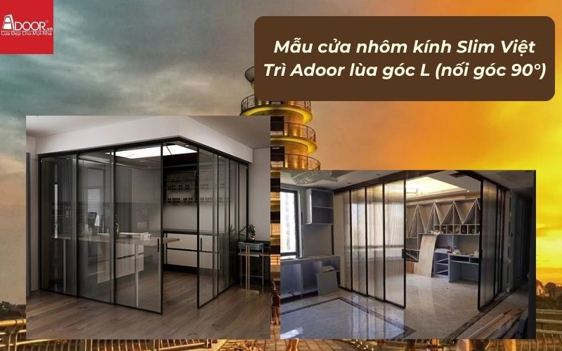 Mẫu cửa nhôm kính Slim Việt Trì Adoor lùa góc L (nối góc 90°) Mẫu cửa nhôm kính Slim Việt Trì Adoor lùa góc L (nối góc 90°)