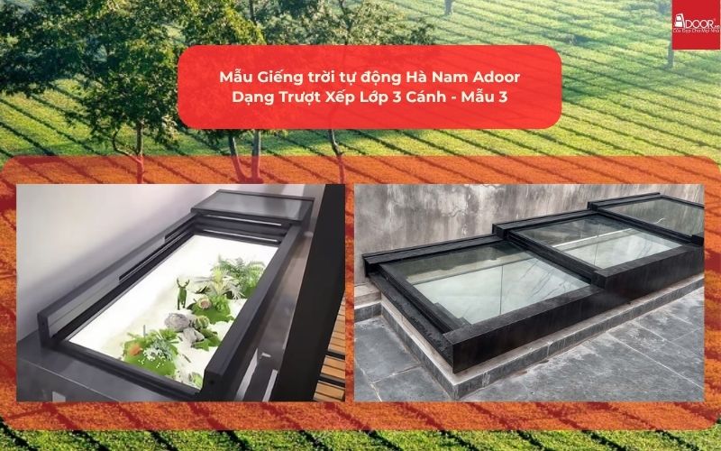 Mẫu Giếng trời tự động Hà Nam Adoor Dạng Trượt Xếp Lớp 3 Cánh - Mẫu 3