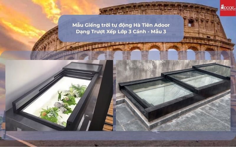 Mẫu Giếng trời tự động Hà Tiên Adoor Dạng Trượt Xếp Lớp 3 Cánh - Mẫu 3