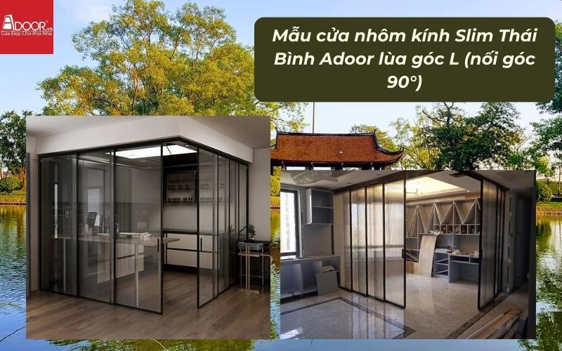 Mẫu cửa nhôm kính Slim Thái Bình Adoor lùa góc L (nối góc 90°) Mẫu cửa nhôm kính Slim Thái Bình Adoor lùa góc L (nối góc 90°)
