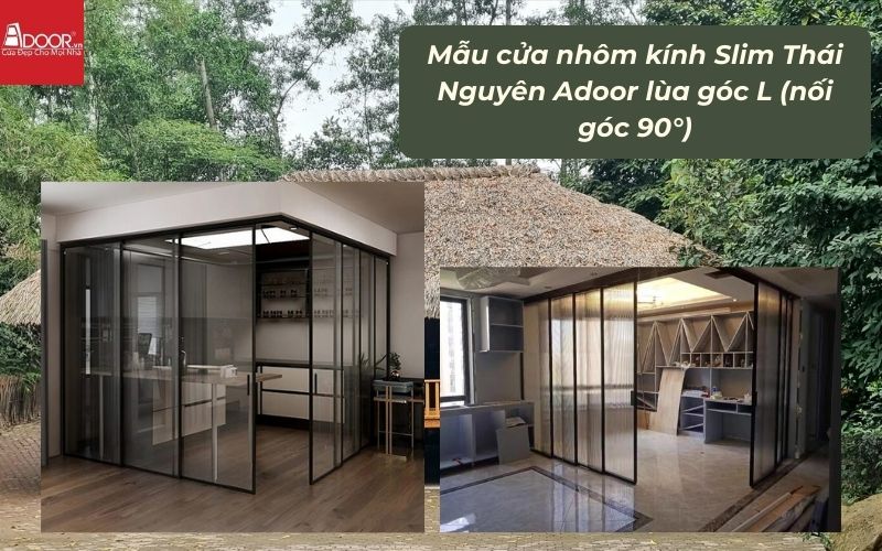 Mẫu cửa nhôm kính Slim Thái Nguyên Adoor lùa góc L (nối góc 90°)