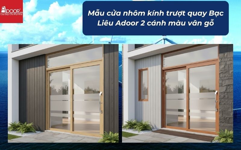 Mẫu cửa nhôm kính trượt quay Bạc Liêu Adoor 2 cánh màu vân gỗ