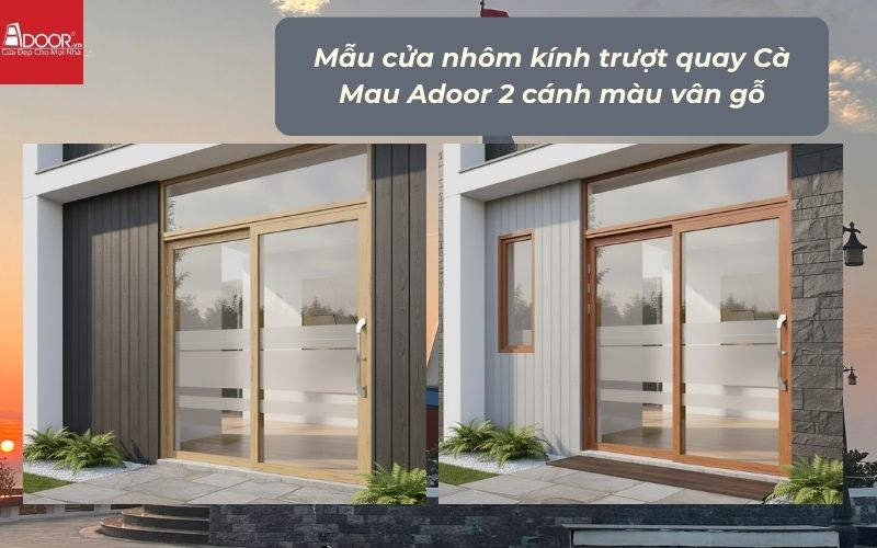 Mẫu cửa nhôm kính trượt quay Cà Mau Adoor 2 cánh màu vân gỗ