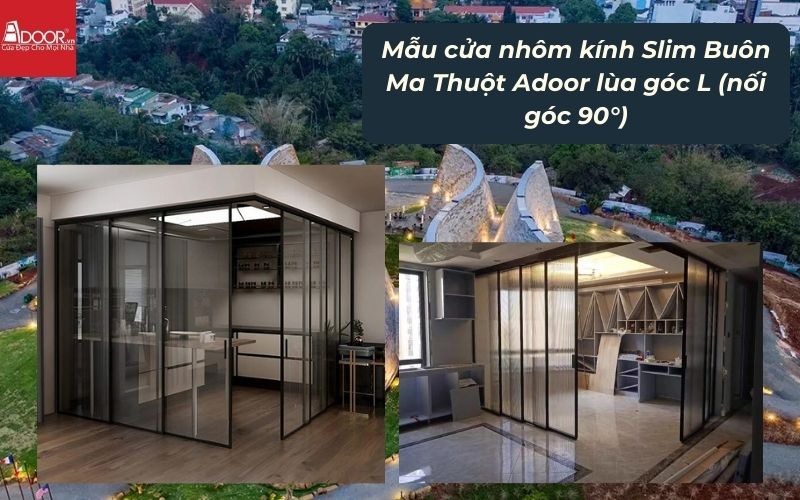 Mẫu cửa nhôm kính Slim Buôn Ma Thuột Adoor lùa góc L (nối góc 90°)