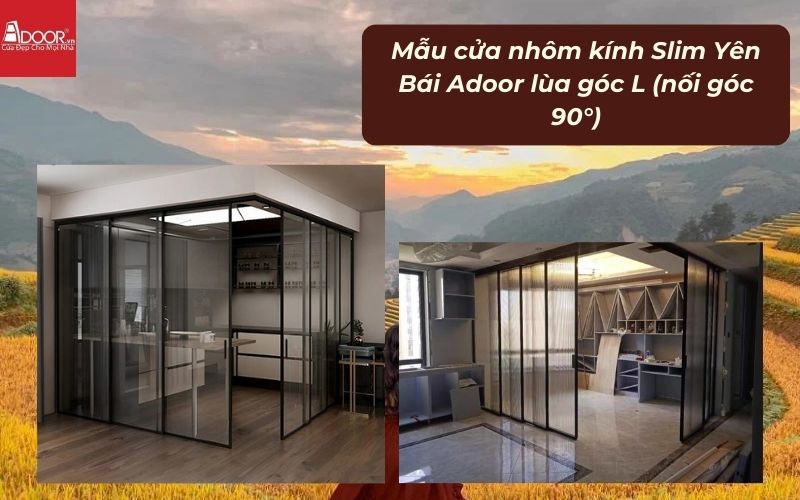 Mẫu cửa nhôm kính Slim Yên Bái Adoor lùa góc L (nối góc 90°)