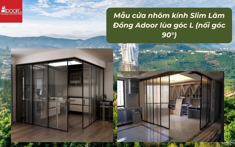 Mẫu cửa nhôm kính Slim Lâm Đồng Adoor lùa góc L (nối góc 90°)